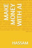 MAKE MONEY WITH AI