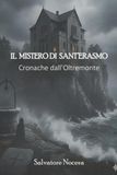 IL MISTERO DI SANT'ERASMO: Cronache dall'Oltremonte