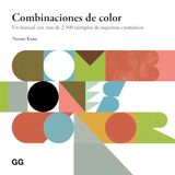 Combinaciones Editorial GG, SL Combinaciones de color: Un manual con más de 2.500 ejemplos de esquemas cromáticos Paperback