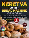 Neretva 20-IN-1 Bread Machine Cookbook