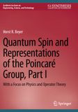 Quantum Springer Nature Quantum Spin and Representations of the Poincaré Group, Part I: With a Focus on Physics and Operator Theory