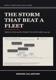 The Storm That Beat a Fleet: Typhoon Cobra and the Weather War of the Pacific, 1944-45