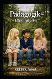 Pädagogik Independently Published Pädagogik - Elternratgeber Paperback