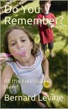 Bernard Levine Do You Remember?: All the Fun Stuff is Here! E-book