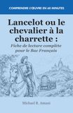 Lancelot ou le chevalier à la charrette: Fiche de lecture complète pour le Bac Français