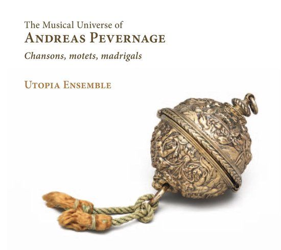 L'Univers Ramee Utopia Ensemble - The Musical Universe Of Andreas Pevernage (CD)