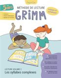 Méthode Grimm Méthode de lecture Grimm. Lecture volume 2. Les syllabes complexes: Histoires de difficultés progressives pour apprendre à lire en autonomie : ... IEF, milieu scolaire et institutions