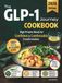 The GLP-1 Journey Cookbook: High-Protein Meals for Confident and Comfortable Transformation