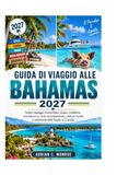 GUIDA Bahamas Travel Guide 2027