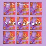Sonic Rendezvous Jean-Felix Lalanne - Yohnamour (CD)