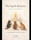 The Spark Returns Companion Workbook: A Creative Reflection and Make Space Journal