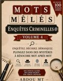 Mots Mêlés Enquêtes Criminelles : 50 Énigmes de Meurtre à Résoudre – Volume 4