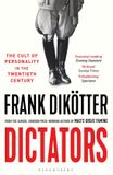 Dictators: Bloomsbury Publishing Plc Dictators: The Cult of Personality in the Twentieth Century Paperback