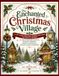 The Enchanted Christmas Village: A Cozy 24-Day Christmas Coloring Countdown for Adults & Seniors