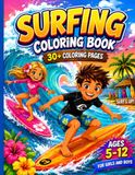 SURFING Coloring Book: 30+ Fun Beach, Wave, and Surf-Themed Coloring Pages for Boys and Girls Ages 5–12
