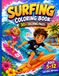 SURFING Coloring Book: 30+ Fun Beach, Wave, and Surf-Themed Coloring Pages for Boys and Girls Ages 5–12