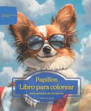 Papillon: Libro para colorear para amantes de los perros - Edición de verano