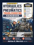 HYDRAULICS AND PNEUMATICS TROUBLESHOOTING HANDBOOK: Fault Diagnosis, Repair, and Maintenance of Fluid Power Systems