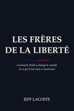 Les Frères de la Liberté: Comment Haïti a changé le monde — et ce qu’il lui reste à construire