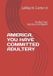 AMERICA, Libri GmbH America, You Have Committed Adultery