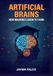 Artificial Brains: How Machines Learn to Think