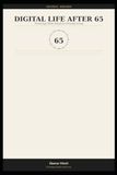 Digital Life After 65: Technology Made Simple for Everyday Living