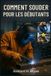 COMMENT Ashford H Bryan Comment Souder Pour Les Débutants