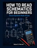 How Icecat How To Read Schematics For Beginners: Circuit Symbols Made Simple
