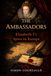 The Ambassadors: Elizabeth 1's Spies in Europe