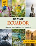 Birds of Ecuador: A Birdwatching Picture Book with Fun Facts and Photography for Kids, Adults & Birders