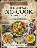 The Ultimate No-Cook Cookbook