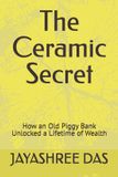 The Ceramic Secret: How an Old Piggy Bank Unlocked a Lifetime of Wealth