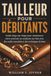 Tailleur Tailleur Pour Débutants: Guide étape par étape pour commencer votre aventure en sculpture sur bois avec des outils essentiels et des techniques de base