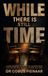 While Libri GmbH While There Is Still Time Paperback