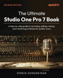 The Packt Publishing The Ultimate Studio One Pro 7 Book - Second Edition
