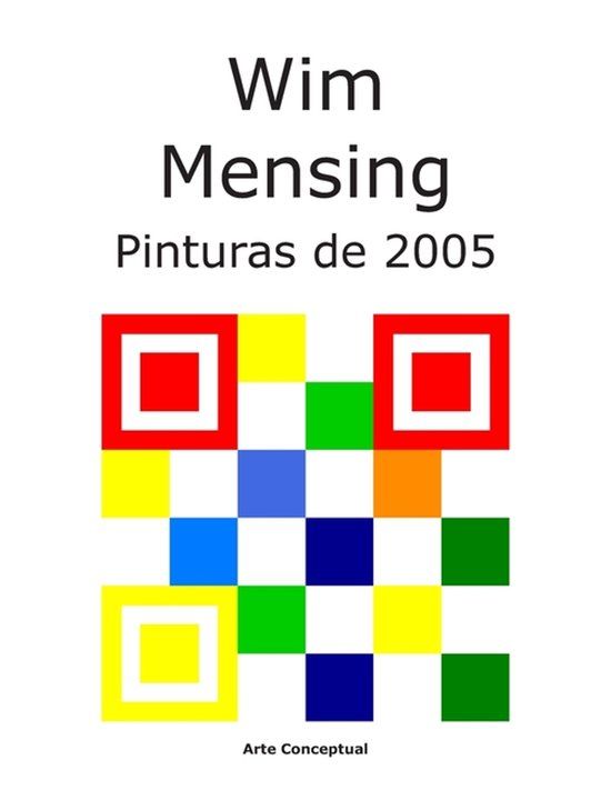 Wim Mensing Pinturas de 2005 Paperback