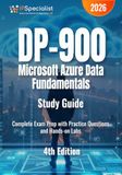 DP Microsoft DP 900: Azure Data Fundamentals Study Guide Complete Exam Prep with Practice Questions and Hands-on Labs: 4th Edition - 2026