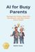 AI Libri GmbH AI for Everyone- AI for Busy Parents