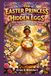 The Easter Princess and the Hidden Eggs: Bible Stories of Blessings and Hope for Young Girls (Ages 4-12)