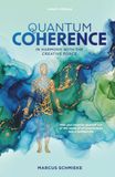 Quantum Coherence: In Harmony With the Creative Force