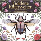Goldene Käferwelten: Magische Naturmotive zum Ausmalen und Staunen