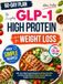 The Everyday GLP-1 High Protein Cookbook for Weight Loss