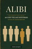 ALIBI 60 Cozy Village Mysteries of Truth, Lies, and Pure Deduction