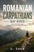 ROMANIAN CARPATHIANS DAY HIKES: Scenic Mountain Trails, National Parks & Independent Hiking
