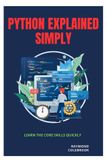 Python Independently Published Python Explained Simply Paperback