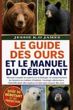 LE GUIDE DES OURS ET LE MANUEL DU DÉBUTANT