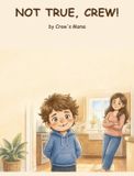 Not Crew House Publishing Not True, Crew! Hardcover