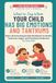 What to Say When Your Child Has Big Emotions and Tantrums: Real-Life Parenting Scripts Workbook to Handle Tantrums, Anger, and Emotional Outbursts — For Early Kids (Ages 4–8)