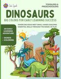 DINOSAURS: BIG COLORS FOR EARLY LEARNING SUCCESS