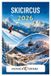 Skicircus 2026: The Complete Saalbach-Leogang Guide: Navigate 270 Kilometers and 70 Lifts Accessing Freeride Routes, Terrain Parks, and Mountain Cuisine Across Four Connected Peaks